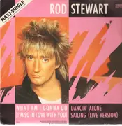 12'' - Rod Stewart - What Am I Gonna Do / Dancin' Alone