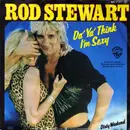 7'' - Rod Stewart - Da Ya Think I'm Sexy