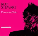 LP - Rod Stewart - Downtown Train (Selections From The Storyteller Anthology)