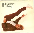 7inch Vinyl Single - Rod Stewart - How Long / Jealous