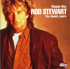Rod Stewart - Maggie May - The Classic Years