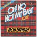 7inch Vinyl Single - Rod Stewart - Oh! No Not My Baby / Jodie