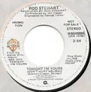 7inch Vinyl Single - Rod Stewart - Tonight I'm Yours (Don't Hurt Me) - no original cover