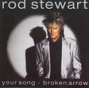 7inch Vinyl Single - Rod Stewart - Your Song / Broken Arrow