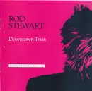 CD - Rod Stewart - Downtown Train (Selections From The Storyteller Anthology)