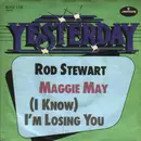 7inch Vinyl Single - Rod Stewart - Maggie May / (I Know) I'm Losing You