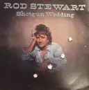 7inch Vinyl Single - Rod Stewart - Shotgun Wedding - Silver Injection Labels