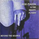 CD - Rod Piazza & The Mighty Flyers - Beyond The Source
