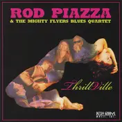 Rod Piazza And The Mighty Flyers - Thrill Ville