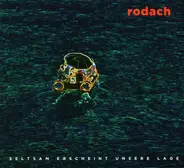 Michael Rodach - Seltsam erscheint unsere Lage