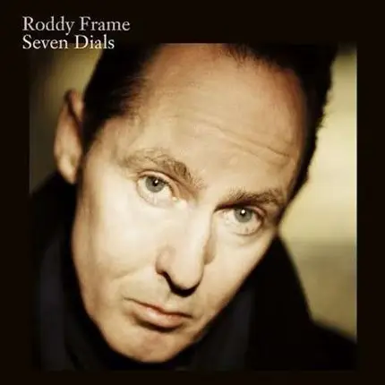 Roddy Frame - Seven Dials