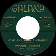 Rodger Collins - Give The Kids A Chance / The Biggest Fool