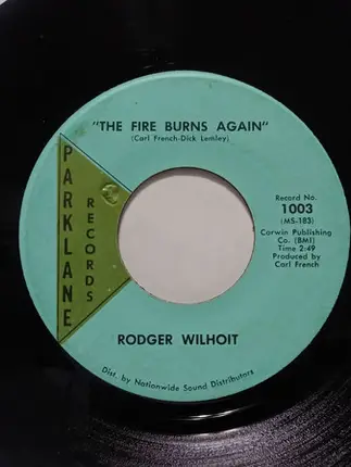 Rodger Wilhoit - The Fire Burns Again / The Smell Of Strange Perfume