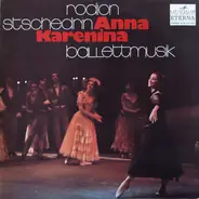 Rodion Stschedrin - Anna Karenina (Ballettmusik)