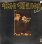 Rod Mason Band - Carry Me Back
