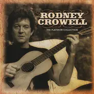 Rodney Crowell - The Platinum Collection