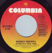 Rodney Crowell - After All This Time / Oh King Richard