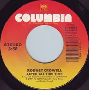 Rodney Crowell - After All This Time / Oh King Richard