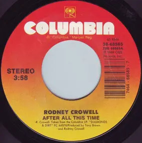 Rodney Crowell - After All This Time / Oh King Richard