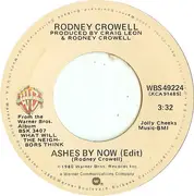 7inch Vinyl Single - Rodney Crowell - Ashes By Now / Blues In The Daytime