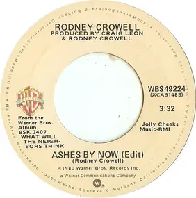 Rodney Crowell - Ashes By Now / Blues In The Daytime