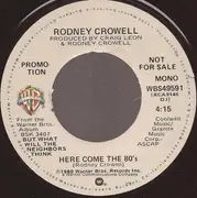 7inch Vinyl Single - Rodney Crowell - Here Come The 80's