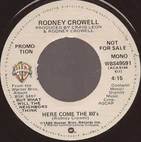 Rodney Crowell - Here Come The 80's