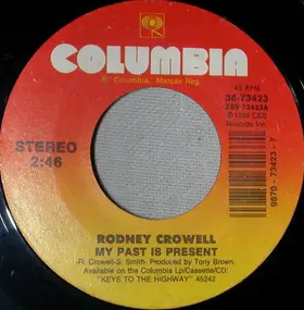 Rodney Crowell - My Past Is Present / You Been On My Mind