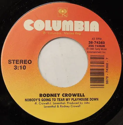 Rodney Crowell - What Kind Of Love / Nobody's Going To Tear My Playhouse Down