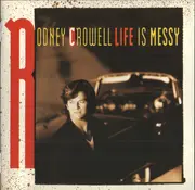 CD - Rodney Crowell - Life Is Messy