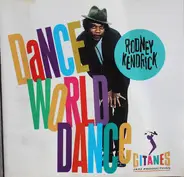 Rodney Kendrick - Dance World Dance