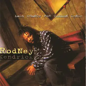 Rodney Kendrick - Last Chance for Common Sense