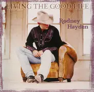 Rodney Hayden - Living the Good Life
