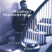 Rodney Mannsfield - Love in a Serious Way