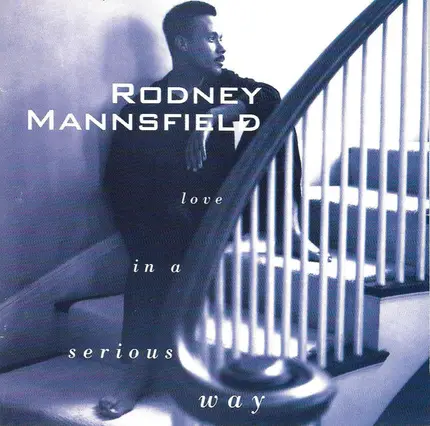 Rodney Mannsfield - Love in a Serious Way