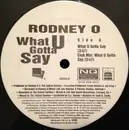 12inch Vinyl Single - Rodney O - What U Gotta Say