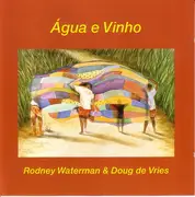CD - Rodney Waterman & Doug de Vries - Água E Vinho