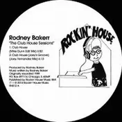 Rodney Bakerr - The Club House Sessions (mike Dunn Rmx)
