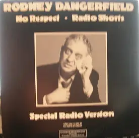 Rodney Dangerfield - No Respect-Radio Shorts
