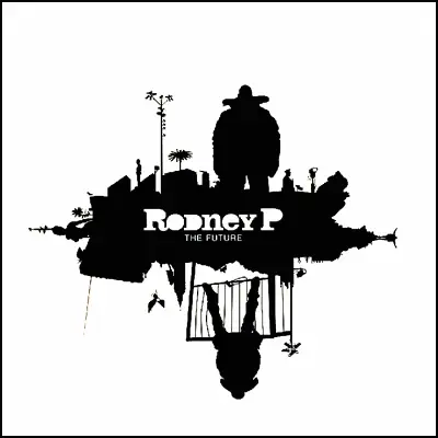 Rodney P - The Future