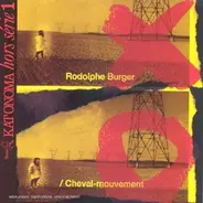 Rodolphe Burger - Cheval Mouvement