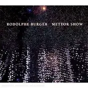 Rodolphe Burger - Meteor Show