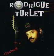 Rodrigue Turlet - Chouboulé