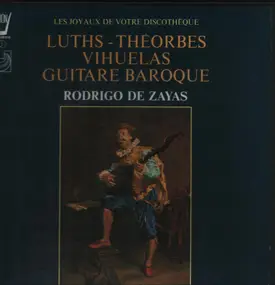 Rodrigo de Zayas - Luths - Theorbes, Vihuelas, Guitare Baroque