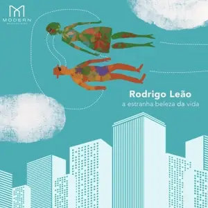 Rodrigo Leao - A estranha beleza da vida
