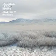 Rodrigo Leão & Scott Matthew - Life Is Long