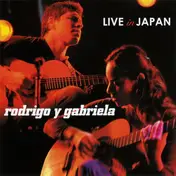 RODRIGO Y GABRIELA - Live in Japan