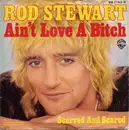 7'' - Rod Stewart - Ain't Love A Bitch