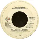 7'' - Rod Stewart - Da Ya Think I'm Sexy? / Scarred And Scared