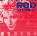 7'' - Rod Stewart - Some Guys Have All The Luck